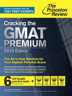 cover image of Cracking the GMAT Premium Edition with 6 Computer-Adaptive Practice Tests, 2015